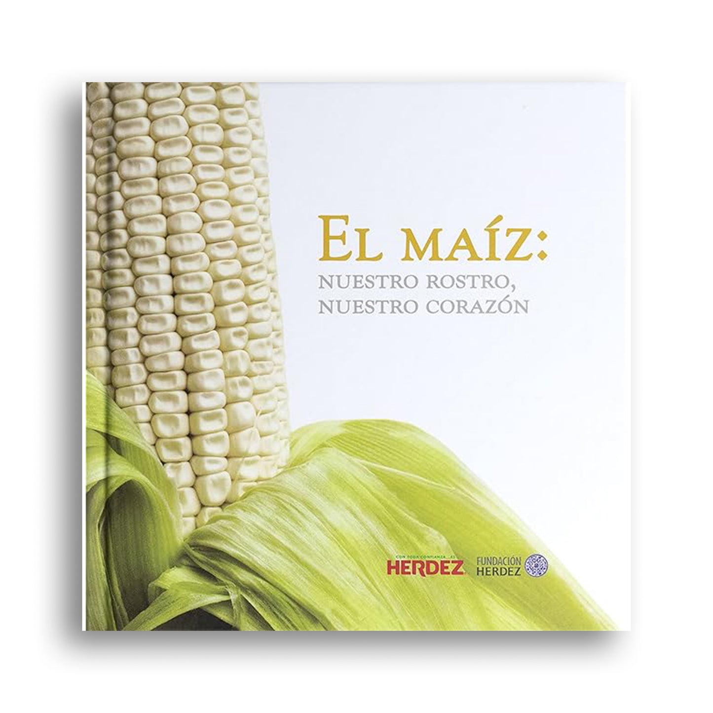 El Maíz: Nuestro Rostro, Nuestro Corazón