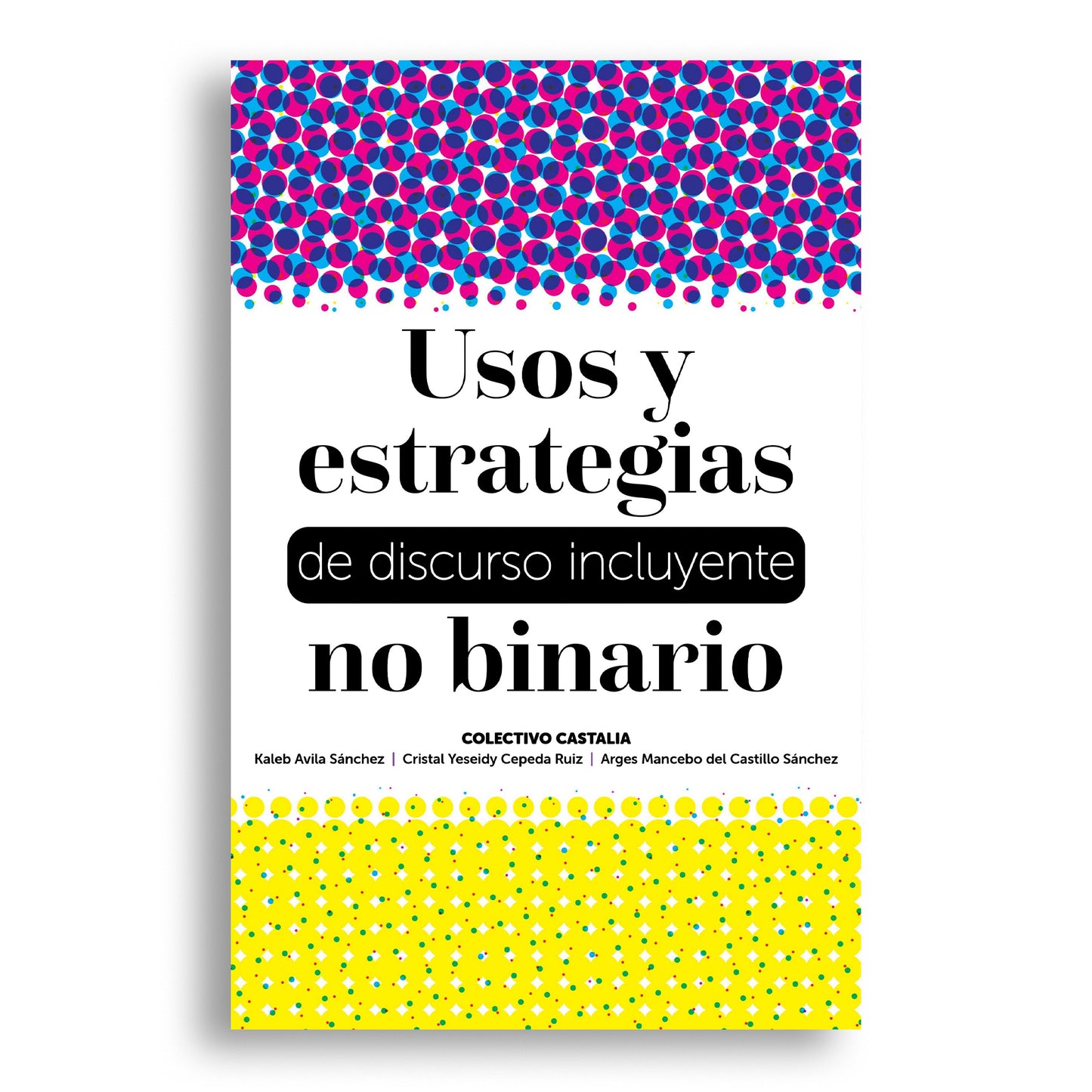 USOS Y ESTRATEGIAS DEL DISCURSO INCLUYENTE NO BINARIO