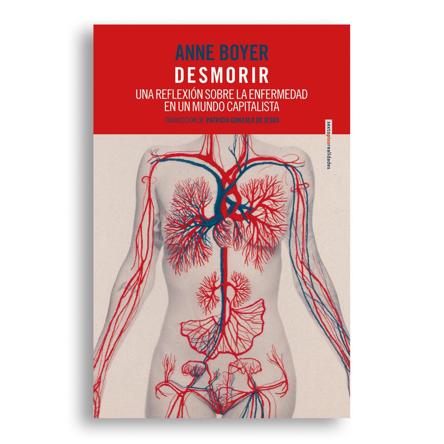 Desmorir Una Reflexión Sobre la Enfermedad en un Mundo Capitalista