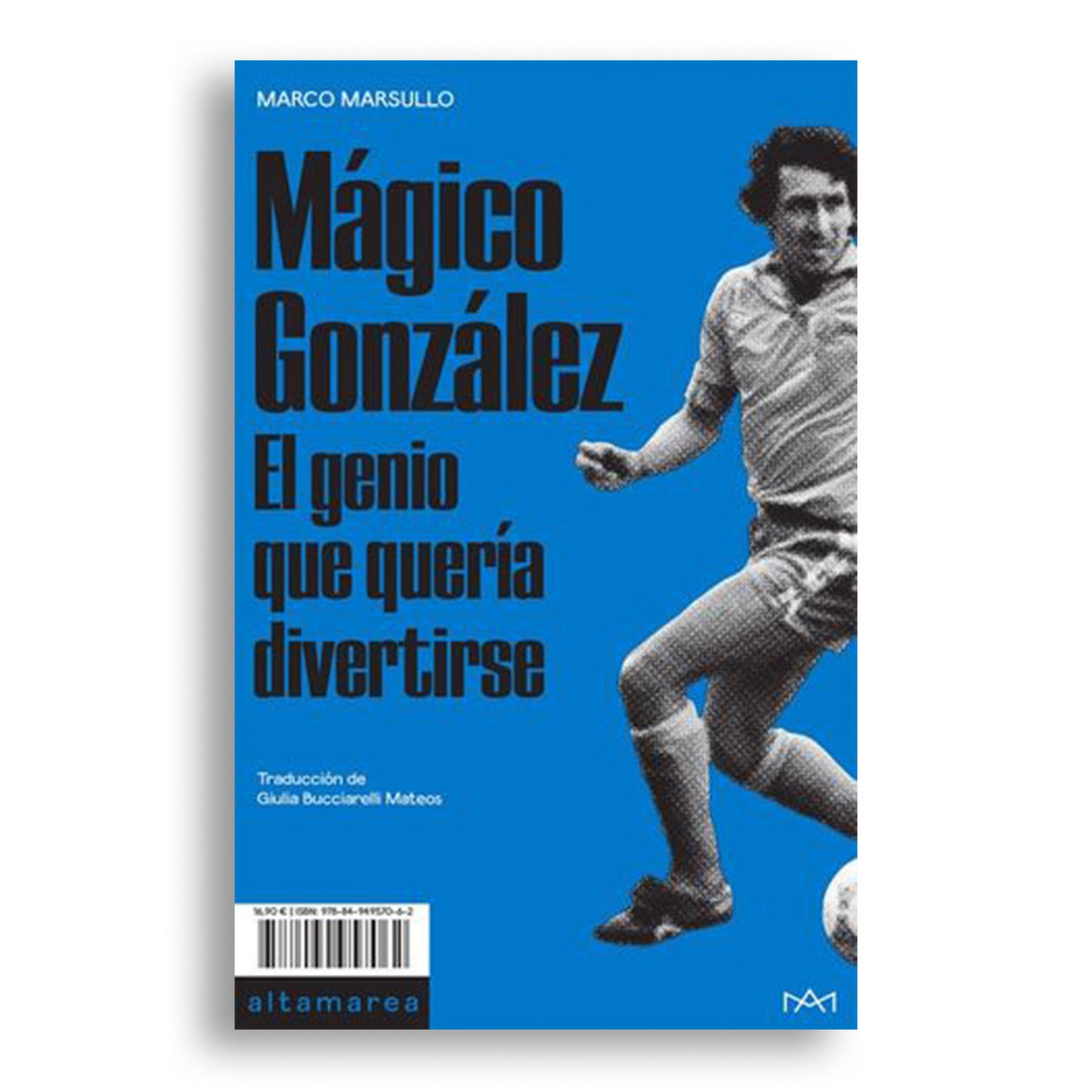 Mágico Gonzáles: El genio que quería divertirse