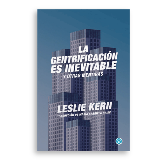 La gentrificación es inevitable y otras mentiras