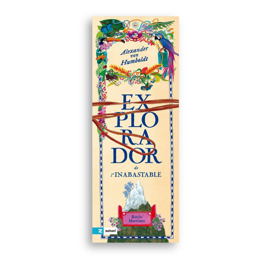 Alexander Von Humboldt. Explorador de lo inalcanzable