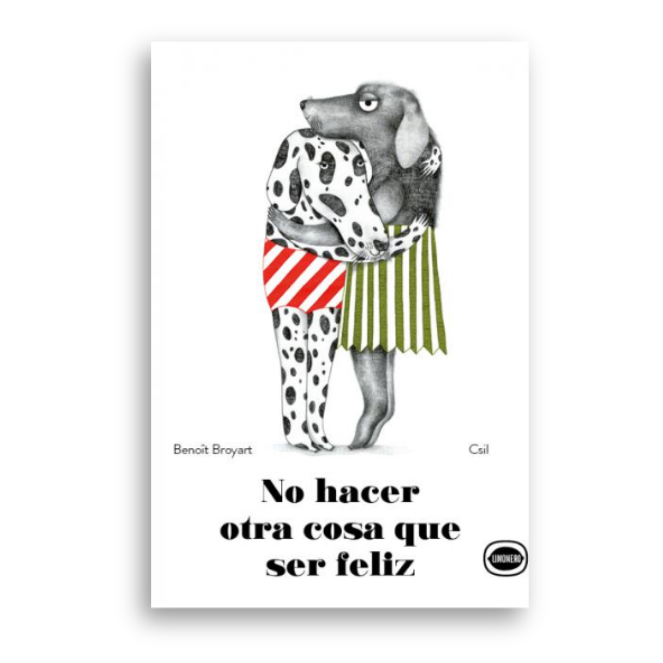 No hacer otra cosa que ser feliz