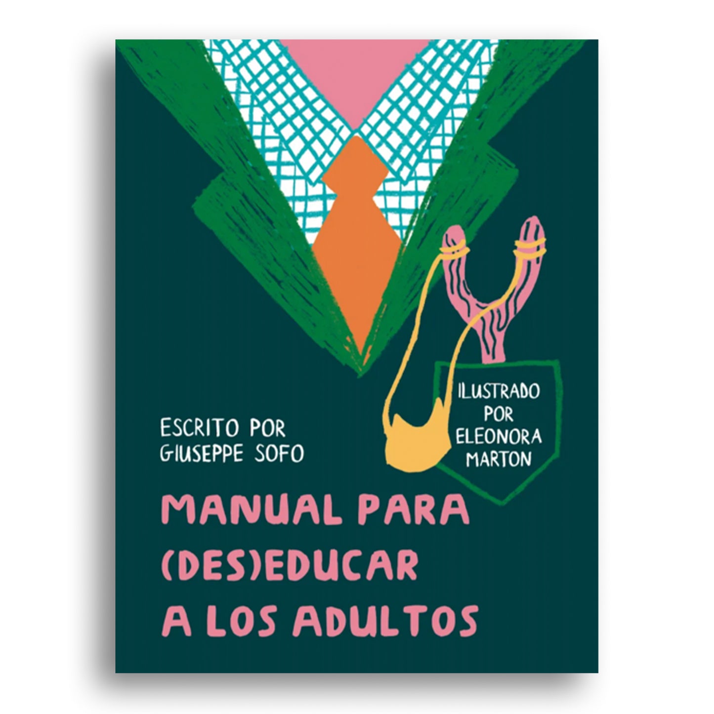 Manual para (Des)educar a los adultos