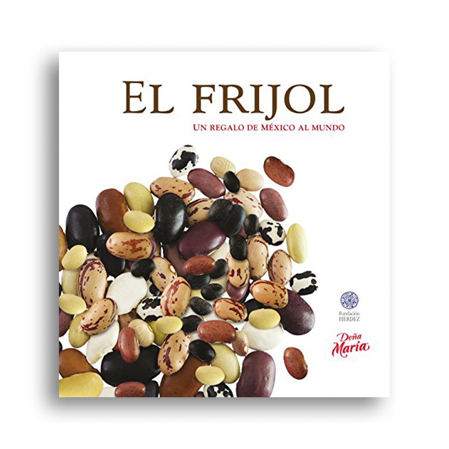 El Frijol: Un regalo de México al Mundo