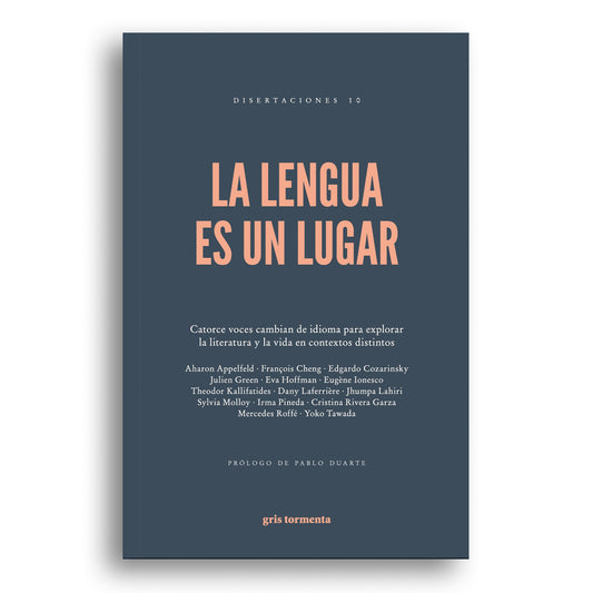 La lengua es un lugar: Catorce voces cambian de idioma para explorar la literatura y la vida en contexto distintos