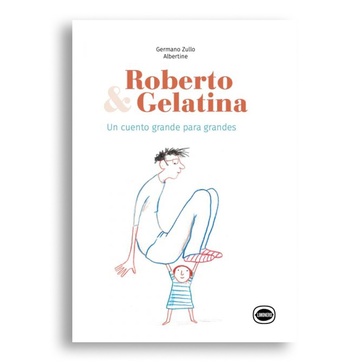 Roberto & Gelatina: un cuento grande para grandes