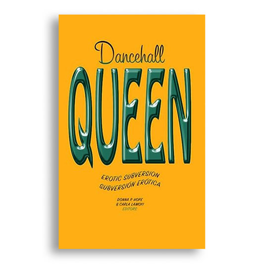 Dancehall Queen: Erotic subversion/subversión erótica