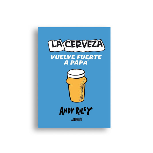 La cerveza vuelve fuerte a papá