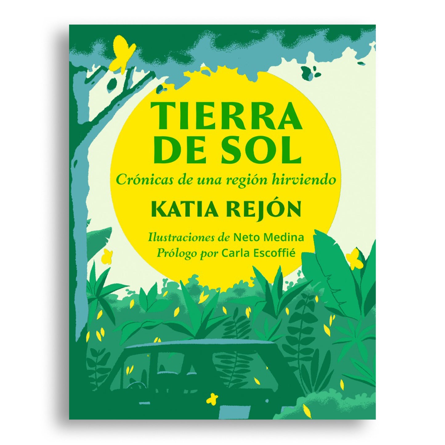 Tierra de sol: Crónicas de una región hirviendo